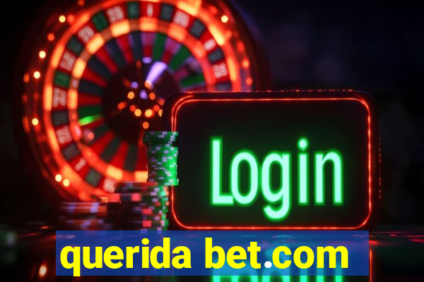 querida bet.com